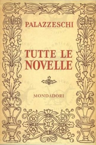 PALAZZESCHI ALDO - Tutte le novelle