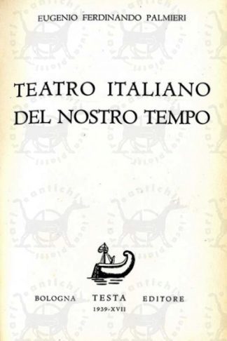 PALMIERI EUGENIO FERDINANDO - Teatro italiano del nostro tempo