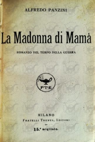 PANZINI ALFREDO - La madonna di mamà. Romanzo del tempo di guerra