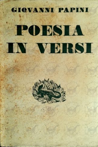 PAPINI GIOVANNI - Poesia in versi. Opera prima (1914-1916). Pane e vino (1921-1926) Edizione definitiva con aggiunte e correzioni