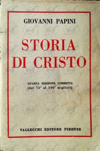 PAPINI GIOVANNI - Storia di Cristo Quarta edizione Corretta