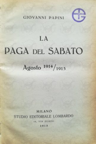 PAPINI GIOVANNI - La paga del sabato Agosto 1914/1915