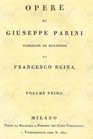 PARINI GIUSEPPE - Opere di Giuseppe Parini. Pubblicate e illustrate da Francesco Reina Volume Primo [Sesto] Frontespizio