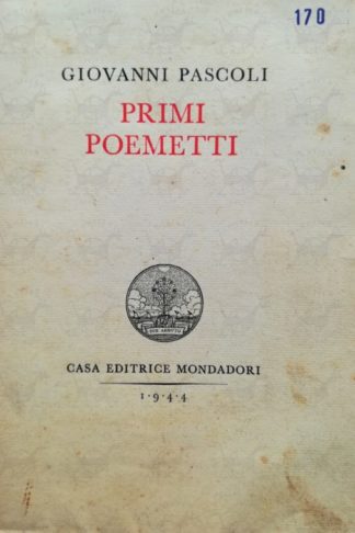 PASCOLI GIOVANNI - Primi poemetti 1944
