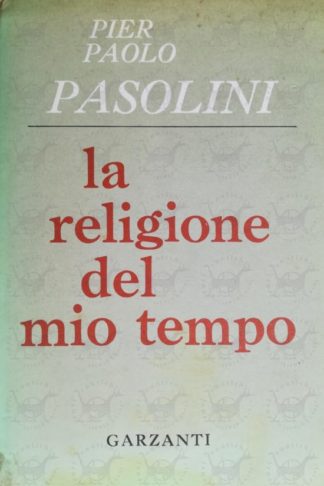 PASOLINI PIER PAOLO - La religione del tempo. Poesie