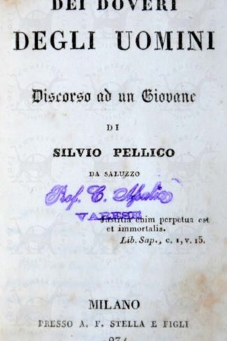 PELLICO SILVIO - Dei doveri degli uomini. Discorso ad un giovane di Silvio Pellico da Saluzzo. Milano 1834