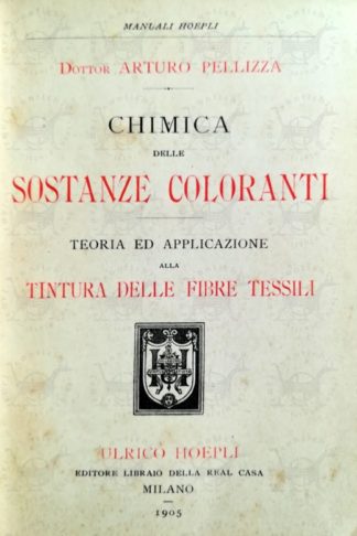 PELLIZZA ARTURO - Chimica delle sostanze coloranti. Teoria ed applicazione alla tintura delle fibre tessili Frontespizio