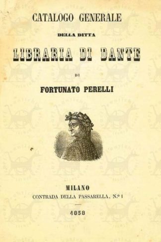 PERELLI FORTUNATO - Catalogo generale della ditta libraria di Dante di Fortunato Perelli