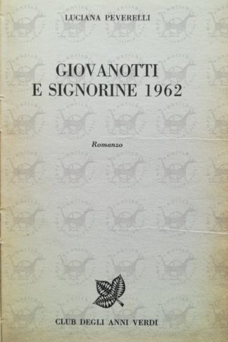 PEVERELLI LUCIANA - Giovanotti e signorine 1962