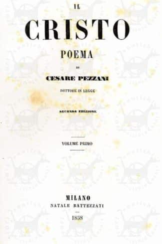 PEZZANI CESARE (dottore in legge) - Il Cristo. Poema