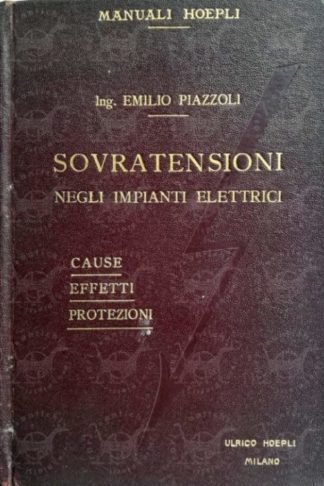 PIAZZOLI EMILIO - Sovratensioni negli impianti elettrici cause effetti protezioni