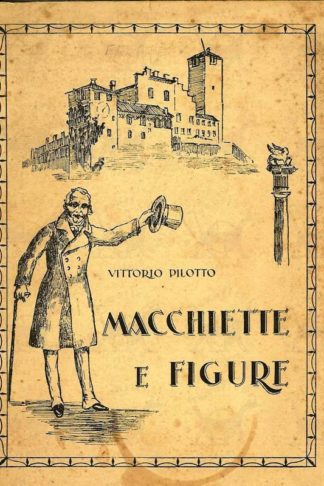 PILOTTO VITTORIO - Macchiette e figure