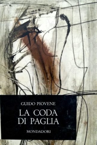 PIOVENE GUIDO - La coda di paglia