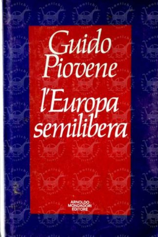 PIOVENE GUIDO – L’europa Semilibera