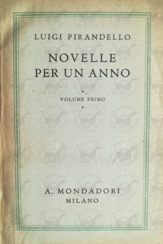 PIRANDELLO LUIGI - Novelle per un anno. Primo volume