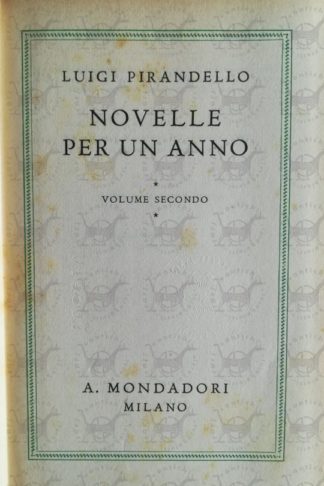 PIRANDELLO LUIGI - Novelle per un anno. Secondo volume