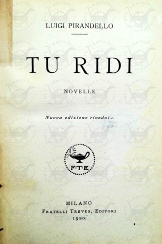 PIRANDELLO LUIGI - Tu ridi