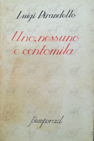 PIRANDELLO LUIGI - Uno nessuno e centomila 1926