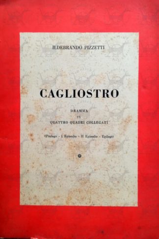 PIZZETTI ILDEBRANDO - Cagliostro. Dramma in quattro quadri collegati Prologo I Episodio II Episodio Epilogo - Copertina anteriore