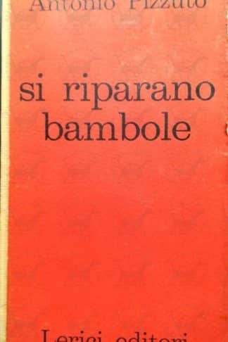 PIZZUTO ANTONIO – Si riparano bambole