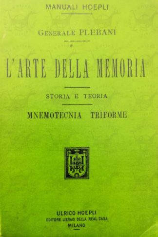 PLEBANI BENEDETTO - L’arte della memoria sua storia e teoria parte scientifica Mnemotecnica triforme parte pratica 1899