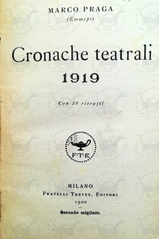 PRAGA MARCO (Emmepi) - Cronache teatrali 1919. Con 21 ritratti