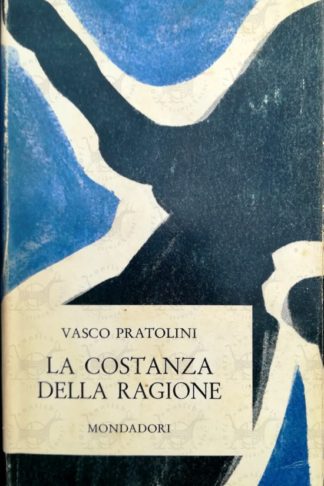 PRATOLINI VASCO - La costanza della ragione