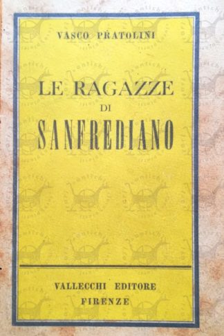 PRATOLINI VASCO - Le ragazze di Sanfrediano