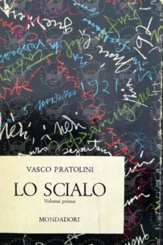 PRATOLINI VASCO - Lo scialo. Una storia italiana II Parte prima