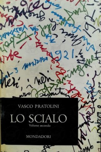 PRATOLINI VASCO - Lo scialo. Una storia italiana II