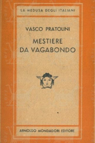 PRATOLINI VASCO - Mestiere da vagabondo