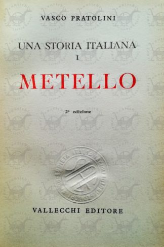 PRATOLINI VASCO - Una storia italiana. I Metello - Frontespizio
