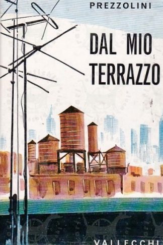 PREZZOLINI GIUSEPPE - Dal mio terrazzo 1946 - 1959