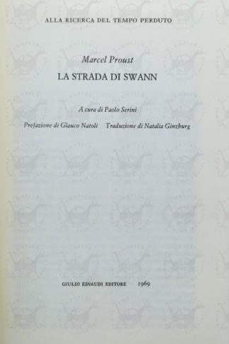 PROUST MARCEL - Alla ricerca del tempo perduto Marcel Proust La strada di Swann. A cura di Paolo Serini Prefazione di Glauco Natoli Traduzione di Natalia Ginzburg