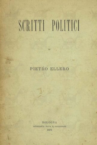 Pietro Ellero SCRITTI MINORI Bologna Tipografia Fava e Garagnani