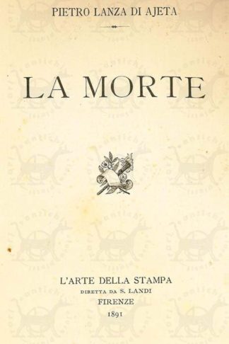 Pietro Lanza di Ajeta LA MORTE Firenze L’arte della Stampa