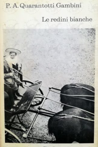 QUARANTOTTI GAMBINI PIER ANTONIO - Le redini bianche