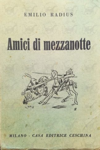 RADIUS EMILIO Amici di mezzanotte Robinson Crusoè Cyrus Smith Don Rodrigo Fra Cristoforo Don Abbondio Faust e Mefistofele D’Artagnan Guerin Meschino Pinocchio Aladino Giulietta Amleto Polonio