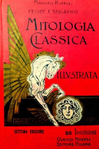 RAMORINO FELICE - Mitologia classica illustrata 1921