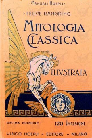 RAMORINO FELICE - Mitologia classica illustrata 1940
