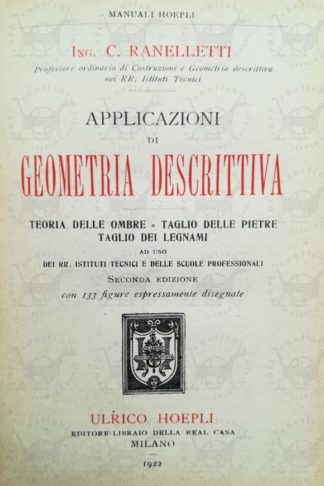 RANELLETTI C. - Applicazioni di geometria descrittiva. Teoria delle ombre Taglio delle pietre Taglio dei legnami Frontespizio