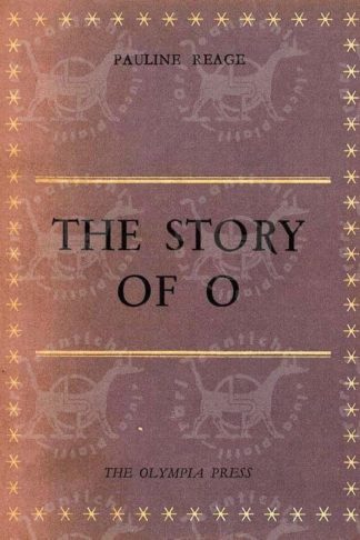 REAGE PAULINE - The story of O A novel translated from the French with an Essay by Jean Paulhan
