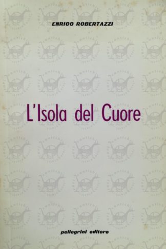ROBERTAZZI ENRICO - L'isola del cuore