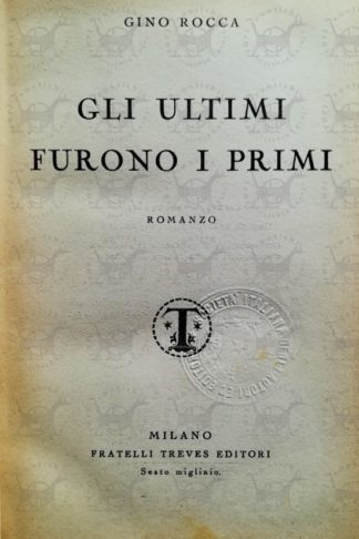 ROCCA GINO - Gli ultimi furono i primi - Frontespizio