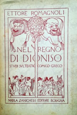 ROMAGNOLI ETTORE - Nel regno di Dionisio. Studi sul teatro comico greco