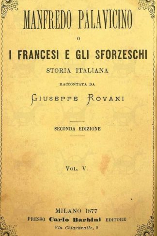 ROVANI GIUSEPPE - Manfredo Palavicino o i francesi e gli sforzeschi. Storia italiana Seconda edizione Copertina anteriore