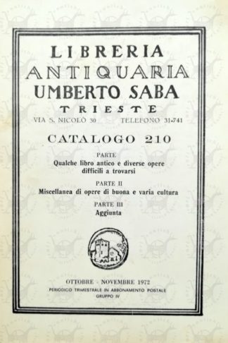 SABA UMBERTO - Libreria antiquaria Umberto Saba Trieste. Catalogo 210 ottobre - novembre 1972