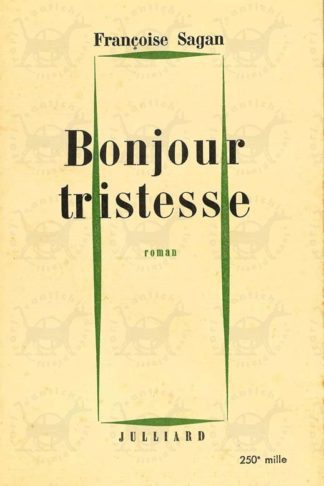 SAGAN FRANÇOIS - Bonjour tristesse. Roman