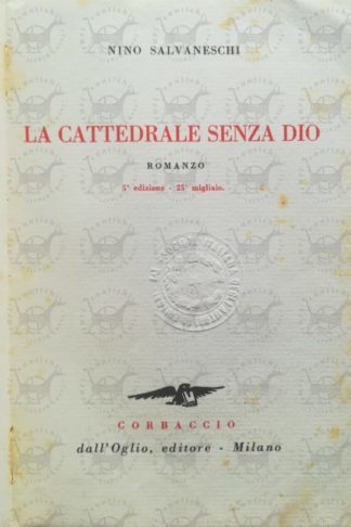 SALVANESCHI NINO - La cattedrale senza Dio