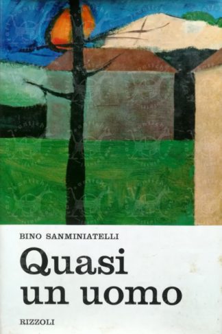 SANMINIATELLI BINO - Quasi un uomo